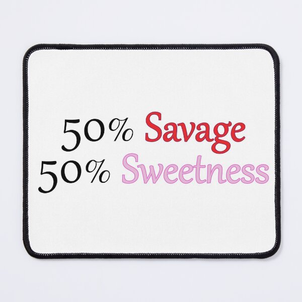 Item preview, 50% Savage 50% Sweetness designed and sold by Eliza434.