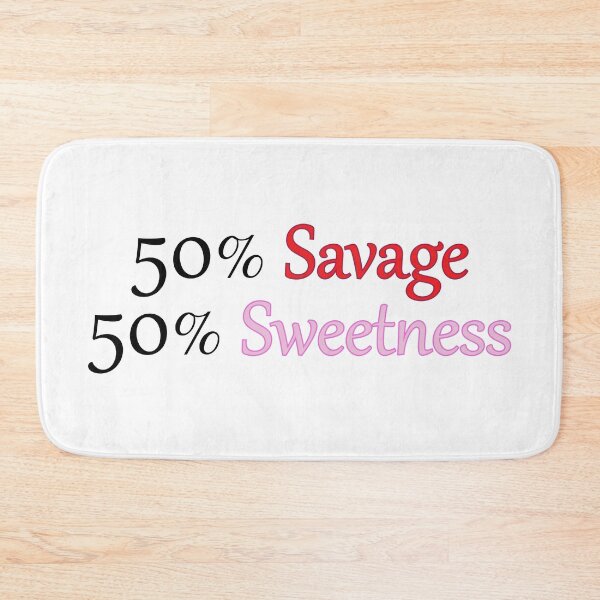 Item preview, 50% Savage 50% Sweetness designed and sold by Eliza434.