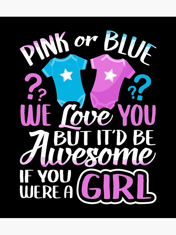 Pink Or Blue We Love You Gender Reveal Team Girl Pink T Art Print By Dousdionna Redbubble 