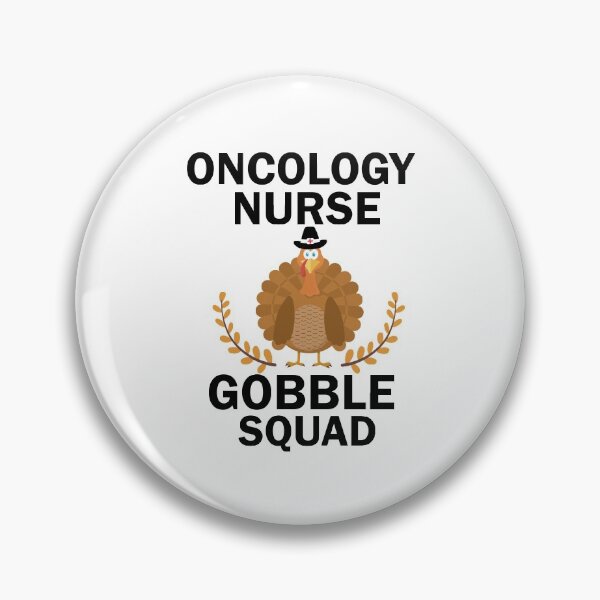 Item preview, Oncology Nurse Gobble Squad designed and sold by imaneless.