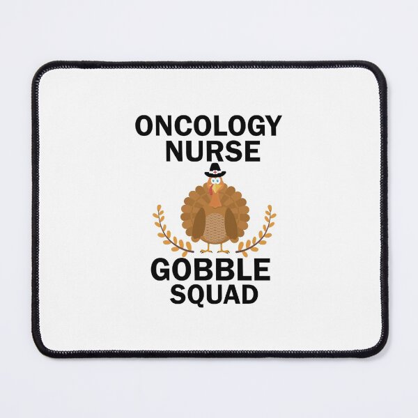Item preview, Oncology Nurse Gobble Squad designed and sold by imaneless.