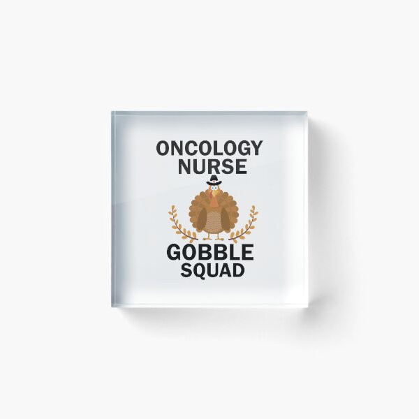 Item preview, Oncology Nurse Gobble Squad designed and sold by imaneless.