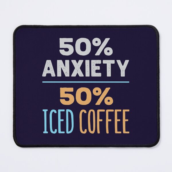 Item preview, 50% Anxiety 50% Iced Coffee designed and sold by jaygo.