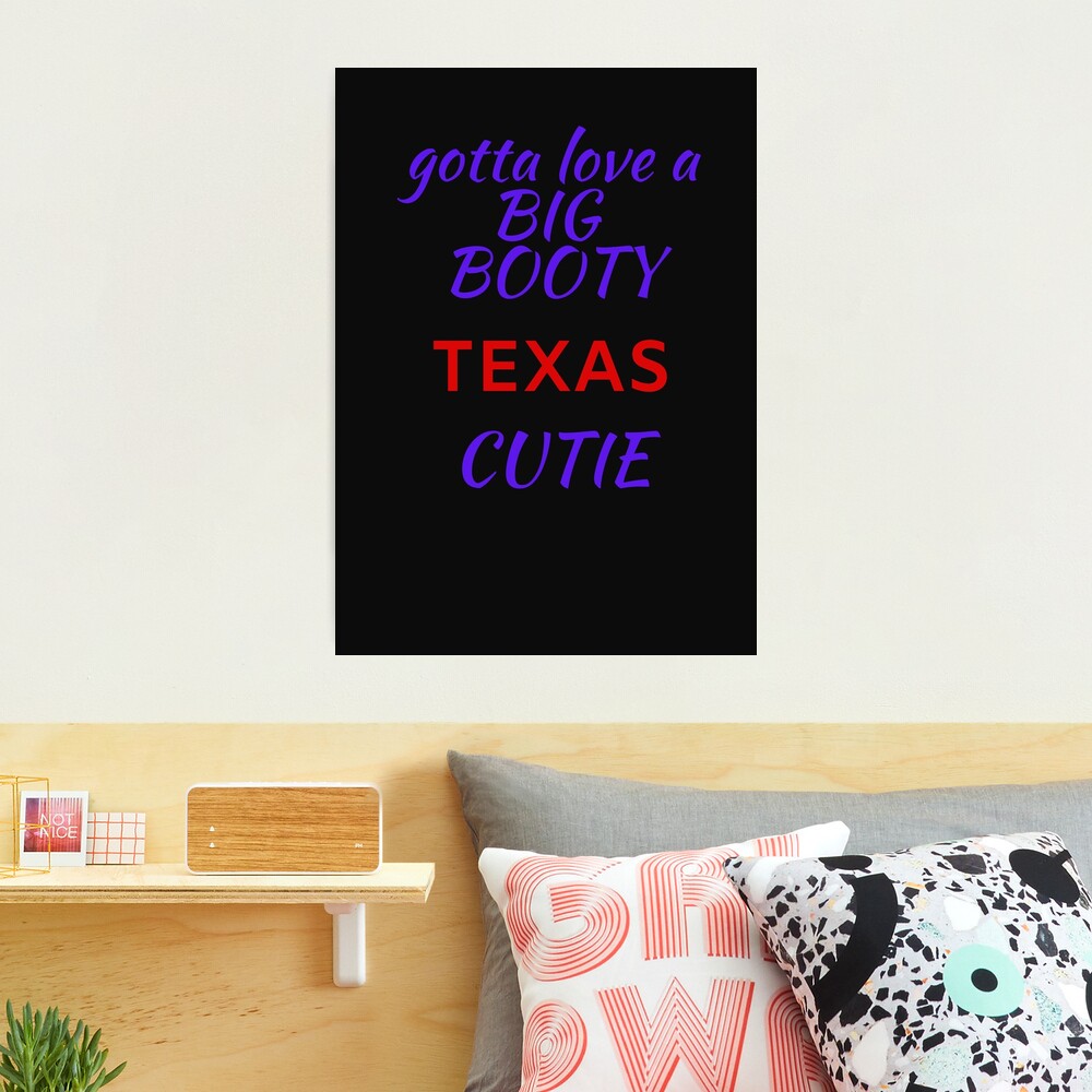 BIG BOOTY CUTIE, TEXAS | Photographic Print