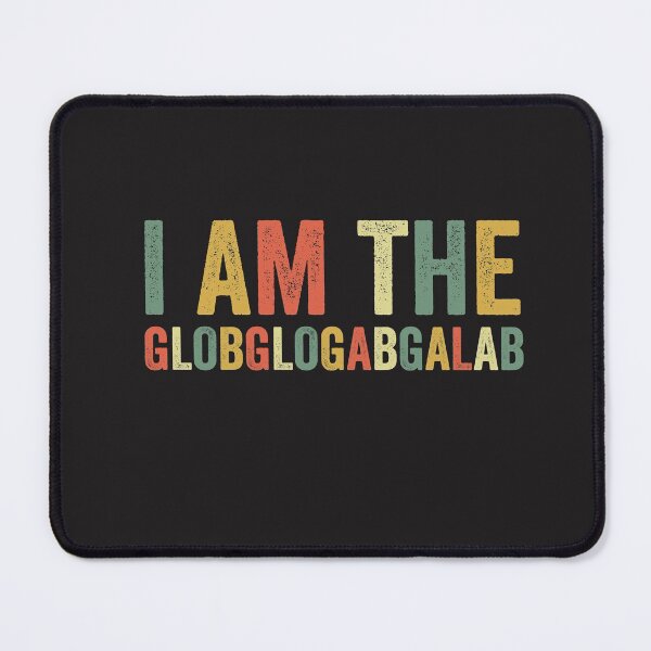 Item preview, I Am The Globglogabgalab Funny Meme Trending Pop Culture designed and sold by gkao.