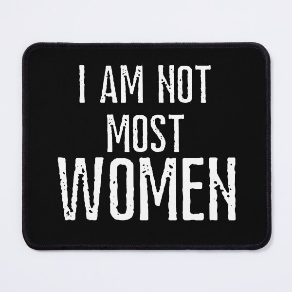 Item preview, I Am Not Most Women Text Design designed and sold by EarthArtDesigns.