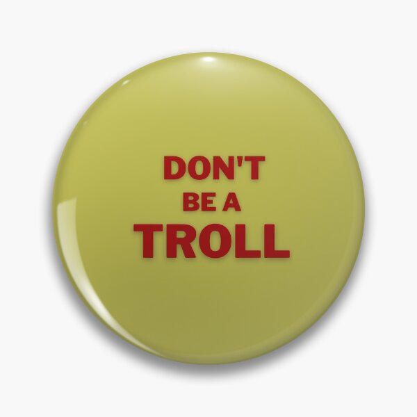 Item preview, Don't Be A Troll designed and sold by Woowee808.