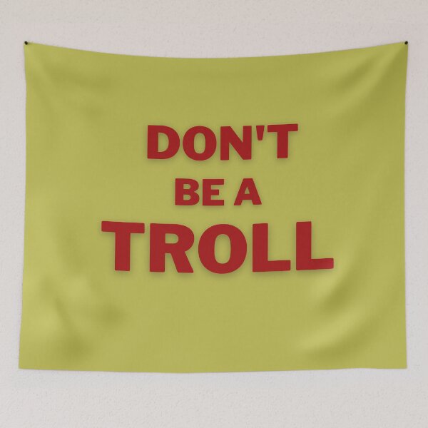 Item preview, Don't Be A Troll designed and sold by Woowee808.