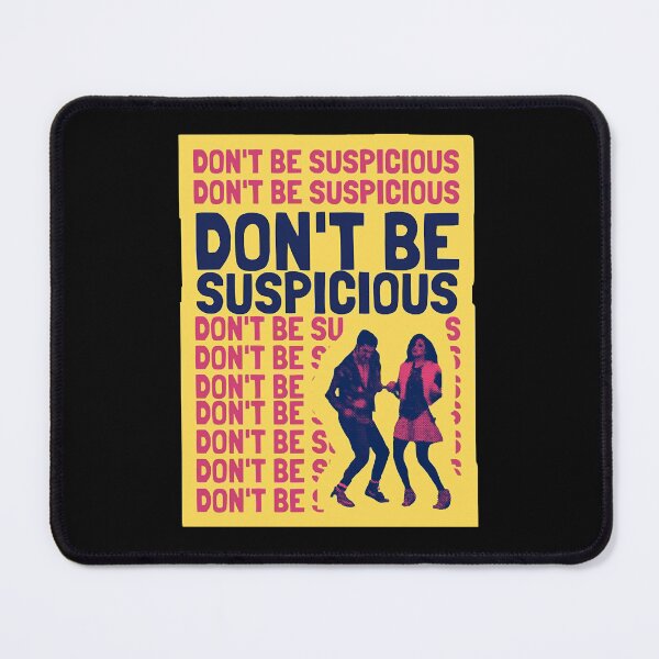 Item preview, Dont Be Suspicious!  designed and sold by MaltieLiv198.