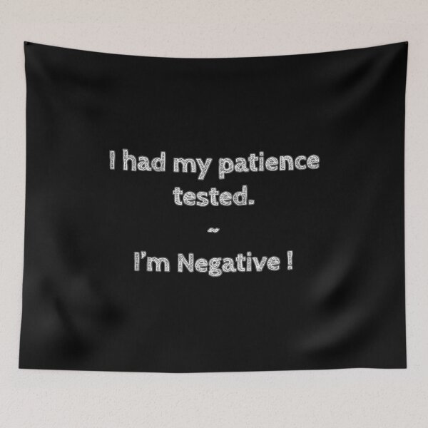 Item preview, I had my patience tested I’m negative  designed and sold by Funtimedesign.
