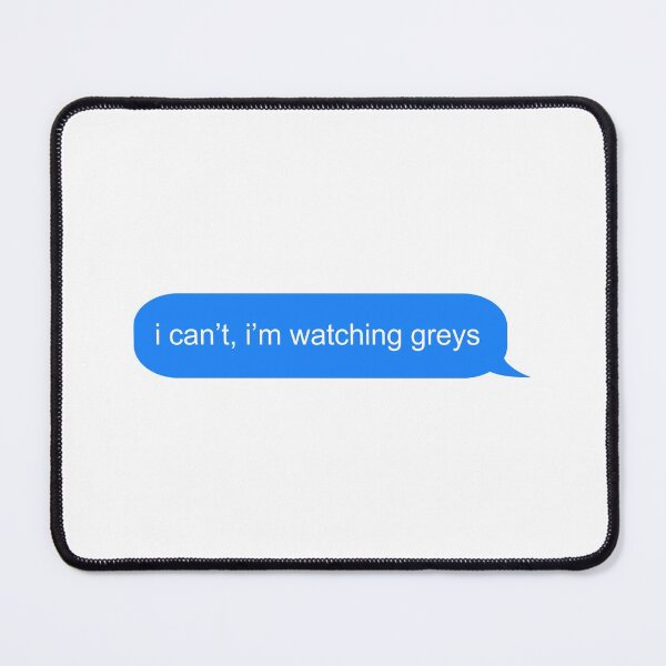 Aperçu de l'œuvre Je ne peux pas, je regarde le message texte de Grays créée et vendue par ind3finite.