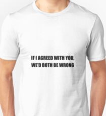 Both Be Wrong Unisex T-Shirt