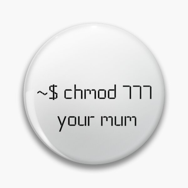 Item preview, chmod 777 your mum designed and sold by Boo-inc.