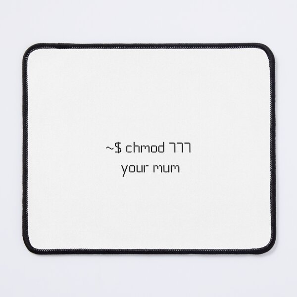 Item preview, chmod 777 your mum designed and sold by Boo-inc.