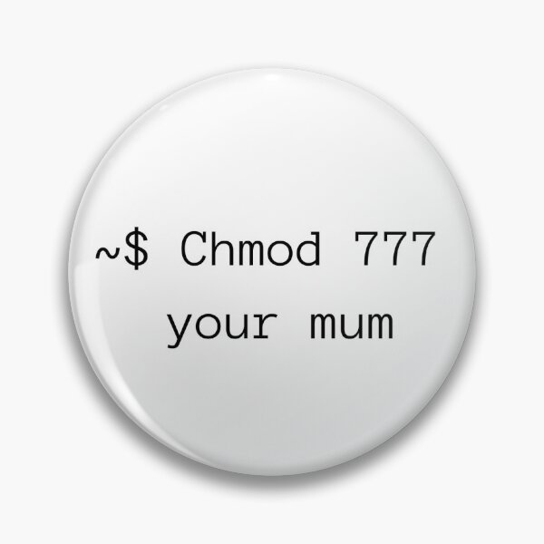 Item preview, chmod 777 your mum designed and sold by Boo-inc.