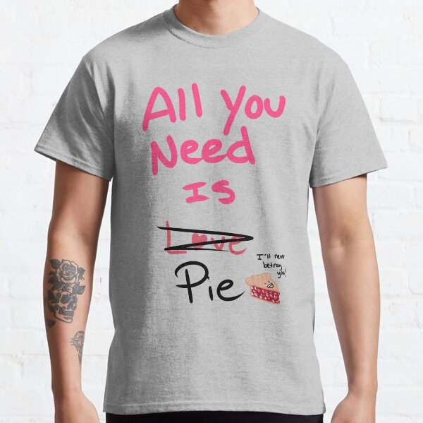Item preview, All you need is pie designed and sold by SourDrop.