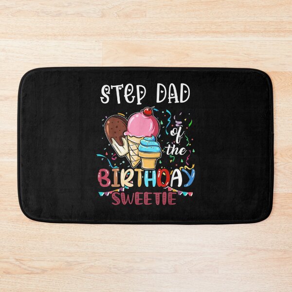 Item preview, Step Dad Of The Birthday Sweetie Girl Ice Cream  designed and sold by JethroShop.