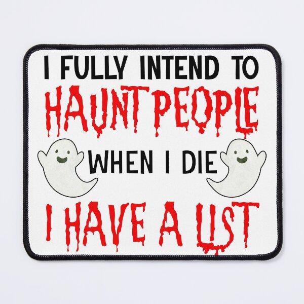 Item preview, Funny Halloween I Fully Intend To Haunt People I Have A List designed and sold by ittybittyowl.