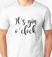 It's Gin o'clock Unisex T-Shirt