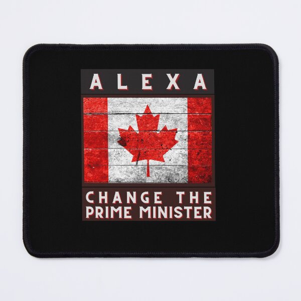 Item preview, Alexa Change The Prime Minister, Justin Trudeau, Veteran Support, Trudeau Must Go, Make Trudeau A Drama Teacher Again, Vote No To Trudeau,Canadian Pride, designed and sold by Sun Sand & Sea Art.