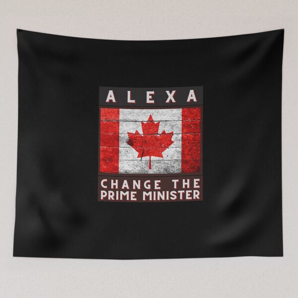 Item preview, Alexa Change The Prime Minister, Justin Trudeau, Veteran Support, Trudeau Must Go, Make Trudeau A  Drama Teacher Again, Vote No To Trudeau,Canadian Pride,  designed and sold by Sun Sand & Sea Art.