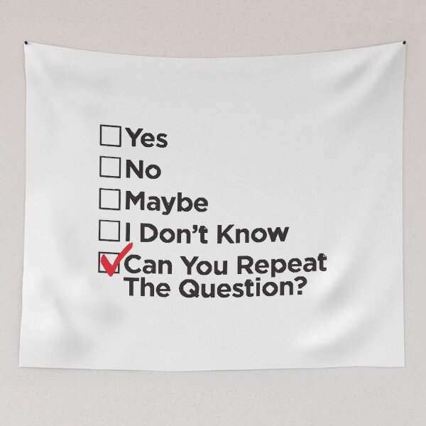 Item preview, Yes ,no ,maybe ,i don't know,can you repeat the question  designed and sold by TimothyBrandon.
