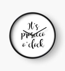 Es ist Prosecco-Uhr Uhr