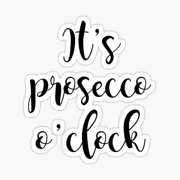 Artikel-Vorschau von Es ist Prosecco-Zeit, designt und verkauft von doodle189.