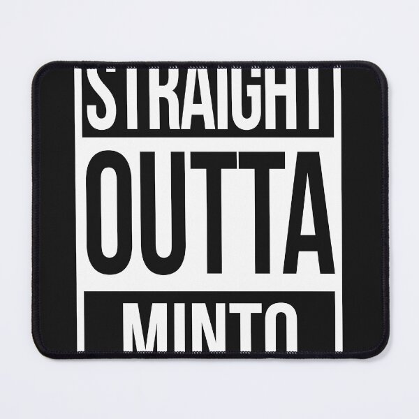 Item preview, STRAIGHT OUTTA MINTO White designed and sold by HumanwreckageRB.