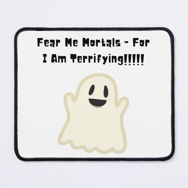 Item preview, Fear Me Mortals, For I am Terrifying, Ghost Humor, Little Ghost Trying to Be Scary, Funny Halloween Merchandise designed and sold by OpinionsHeard.