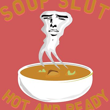  Soup Slut Hearts Funny Saying Adorable T-Shirt