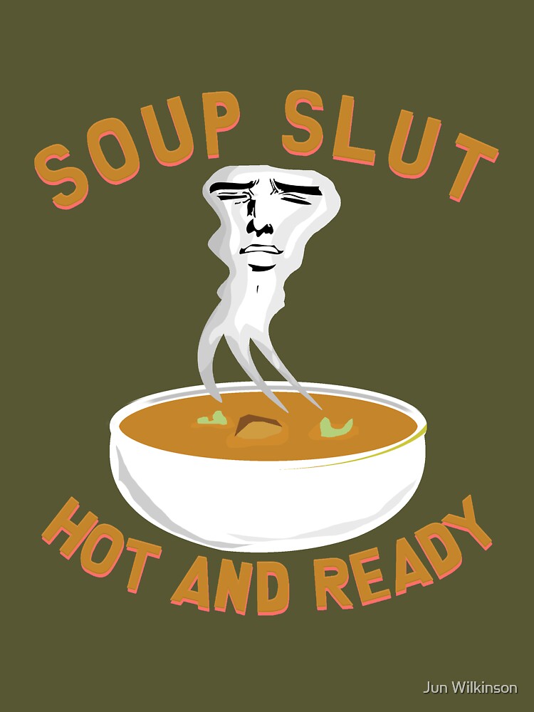  Soup Slut Hearts Funny Saying Adorable T-Shirt