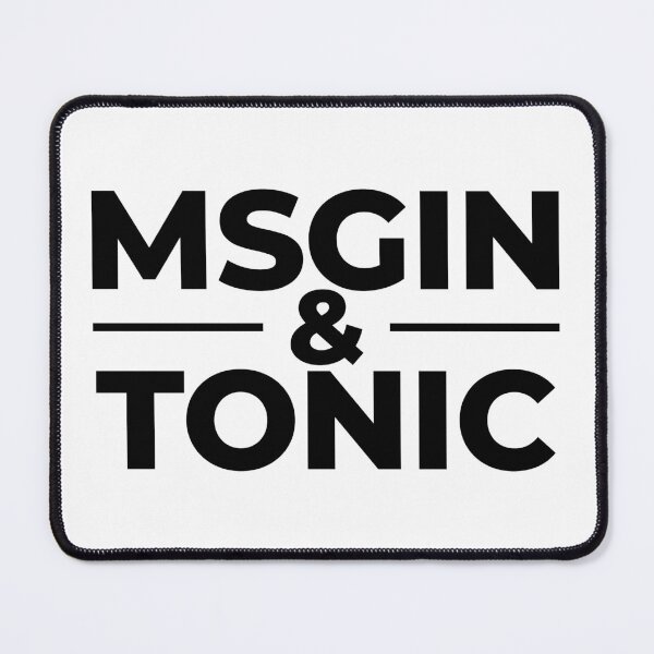 Item preview, MSGin & Tonic (Black) Funny designed and sold by BunnyPrinceDegn.