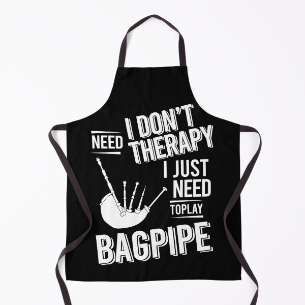 Item preview, I don't need therapy i just need to play Bagpipe designed and sold by bestteez.