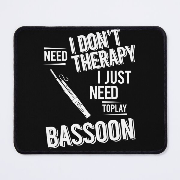 Item preview, I don't need therapy i just need to play Bassoon designed and sold by bestteez.