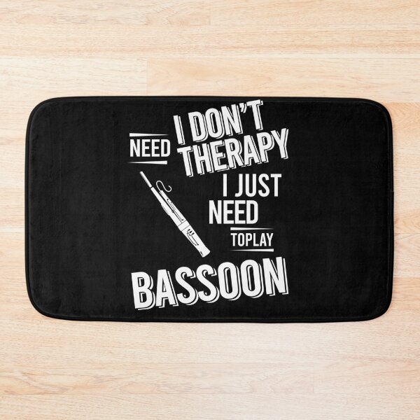 Item preview, I don't need therapy i just need to play Bassoon designed and sold by bestteez.