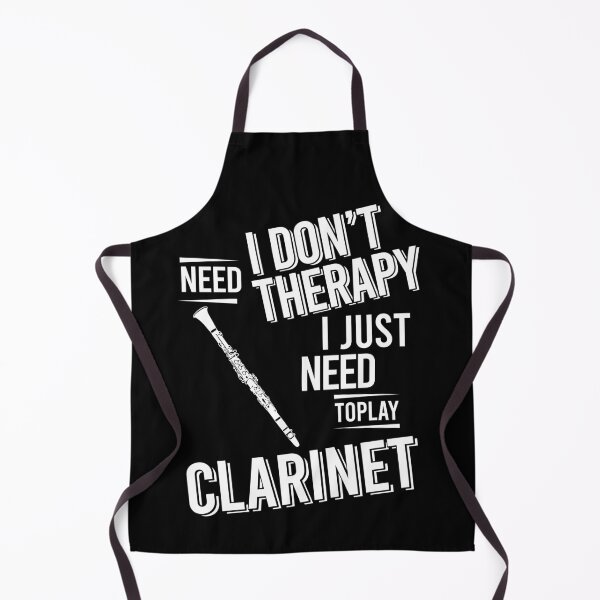 Item preview, I don't need therapy i just need to play Clarinet designed and sold by bestteez.