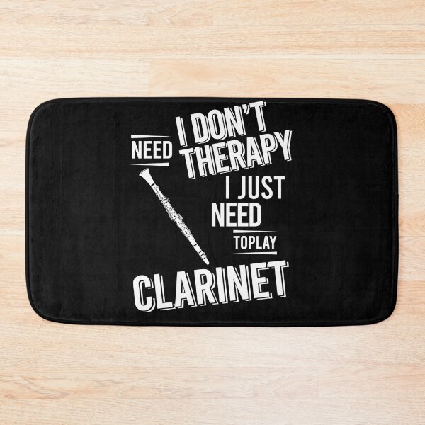 Item preview, I don't need therapy i just need to play Clarinet designed and sold by bestteez.