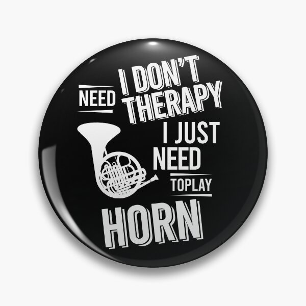 Item preview, I don't need therapy i just need to play Horn designed and sold by bestteez.