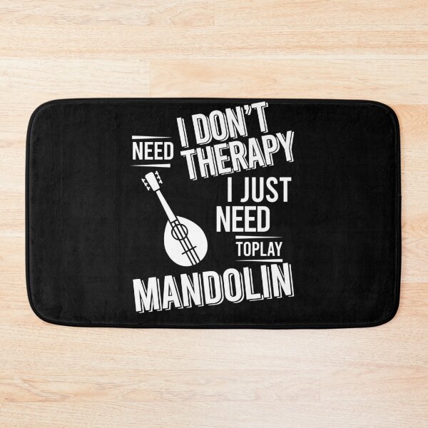 Item preview, I don't need therapy i just need to play Mandolin designed and sold by bestteez.