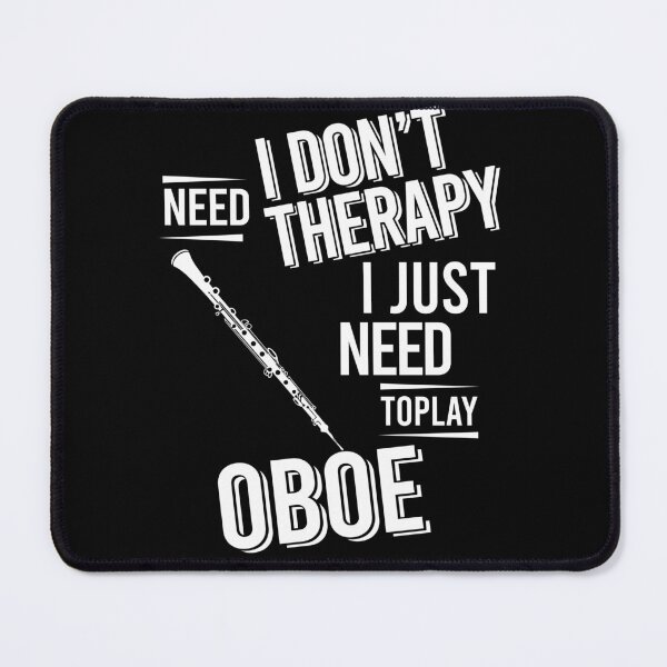 Item preview, I don't need therapy i just need to play Oboe designed and sold by bestteez.