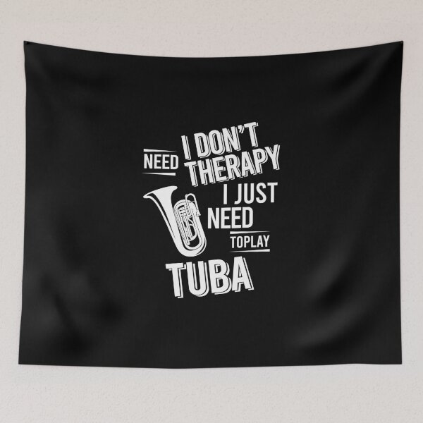Item preview, I don't need therapy i just need to play Tuba designed and sold by bestteez.