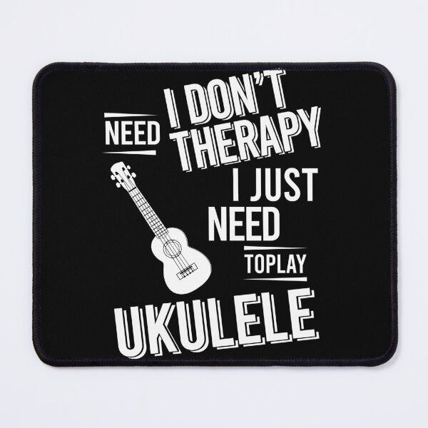 Item preview, I don't need therapy i just need to play Ukulele designed and sold by bestteez.
