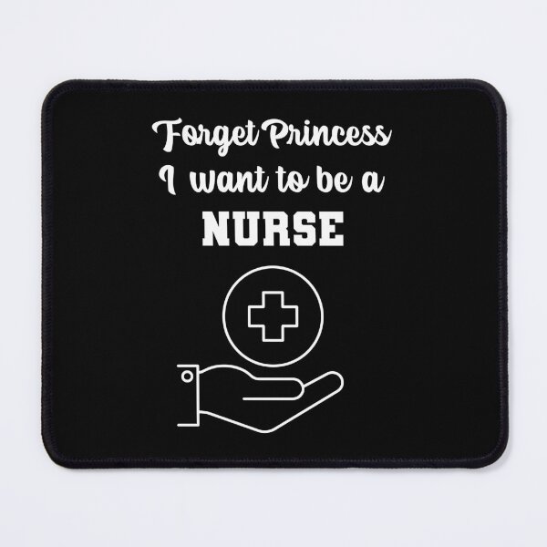 Item preview, Forget Princess I want to be a Nurse designed and sold by notasimp.