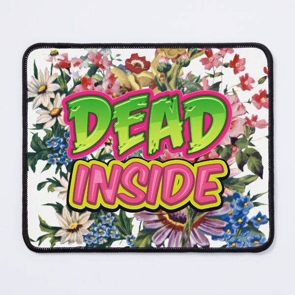 Item preview, Dead Inside - Ironically Cheerful Happy Beautiful Colorful Flowers Deadpan designed and sold by johnta17.