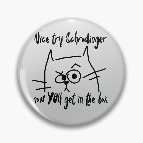 Item preview, Nice Try Schrodinger Now you get in the box - Schrodingers Cat - black designed and sold by hasbeenz.