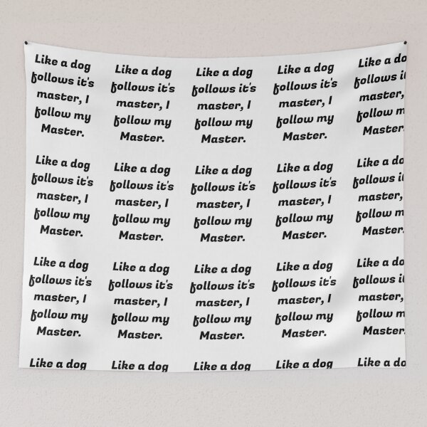 Item preview, Like a dog follows it's master, I follow my Master. designed and sold by Forever-Collie.