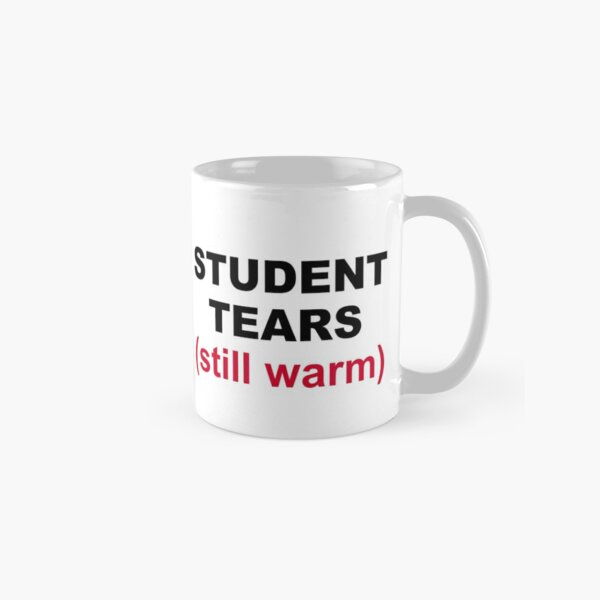 Student Tears Still Warm Classic Mug