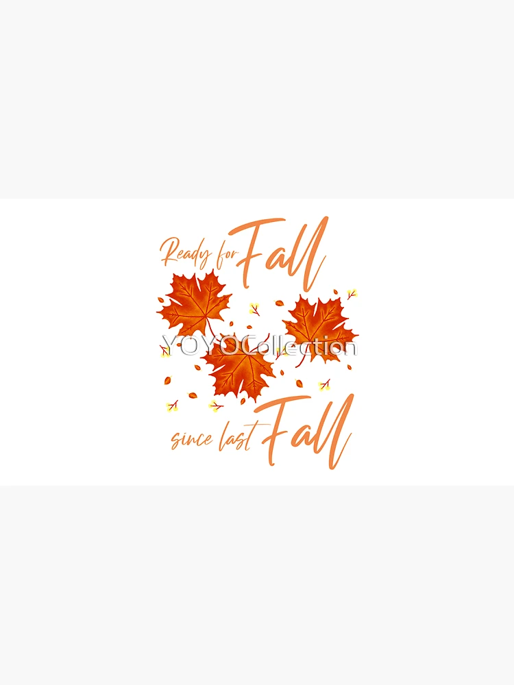 Thumbnail 3 of 3, Cap, Ready For Fall Since Last Fall designed and sold by YOYOCollection.