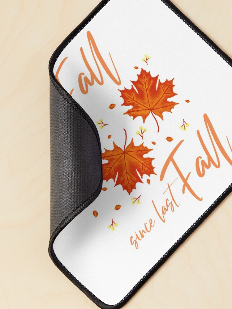 Thumbnail 2 of 5, Mouse Pad, Ready For Fall Since Last Fall designed and sold by YOYOCollection.
